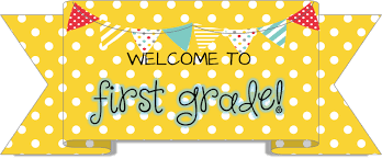 Welcome to First Grade 